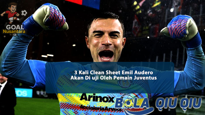 Clean Sheet Emil Audero Akan Diuji Juventus